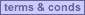 Terms & Conds